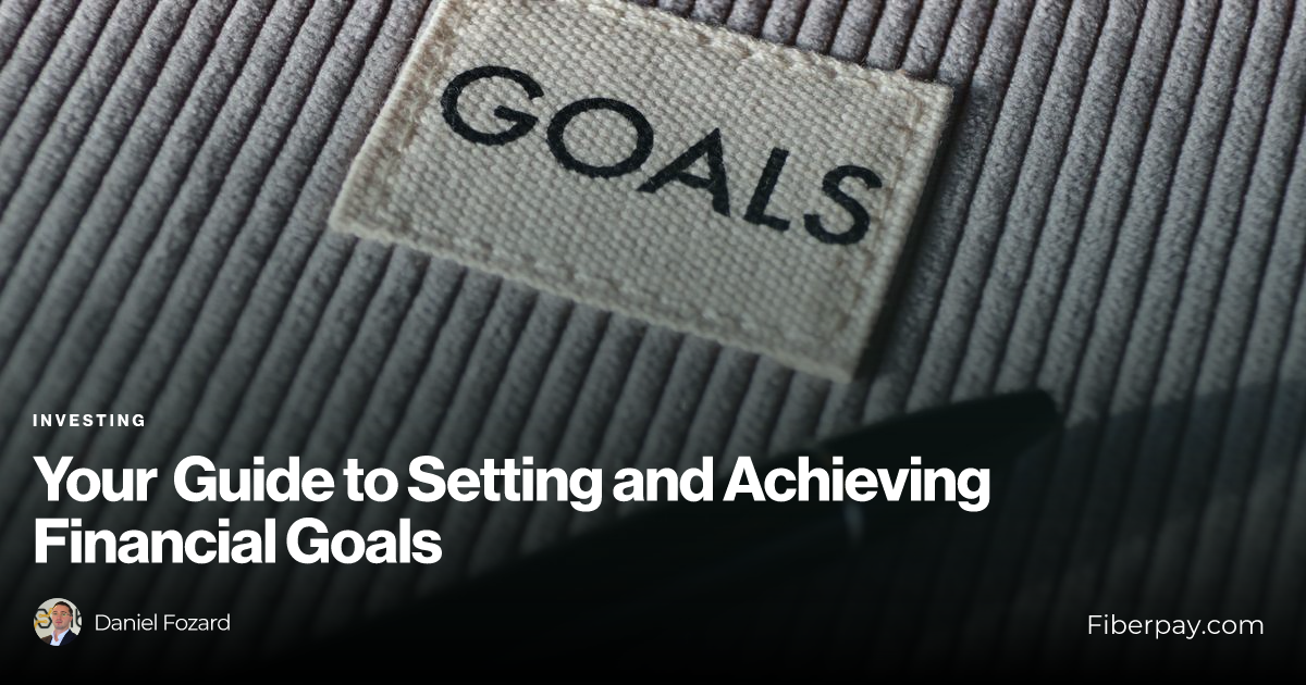 Your Guide to Setting and Achieving Financial Goals