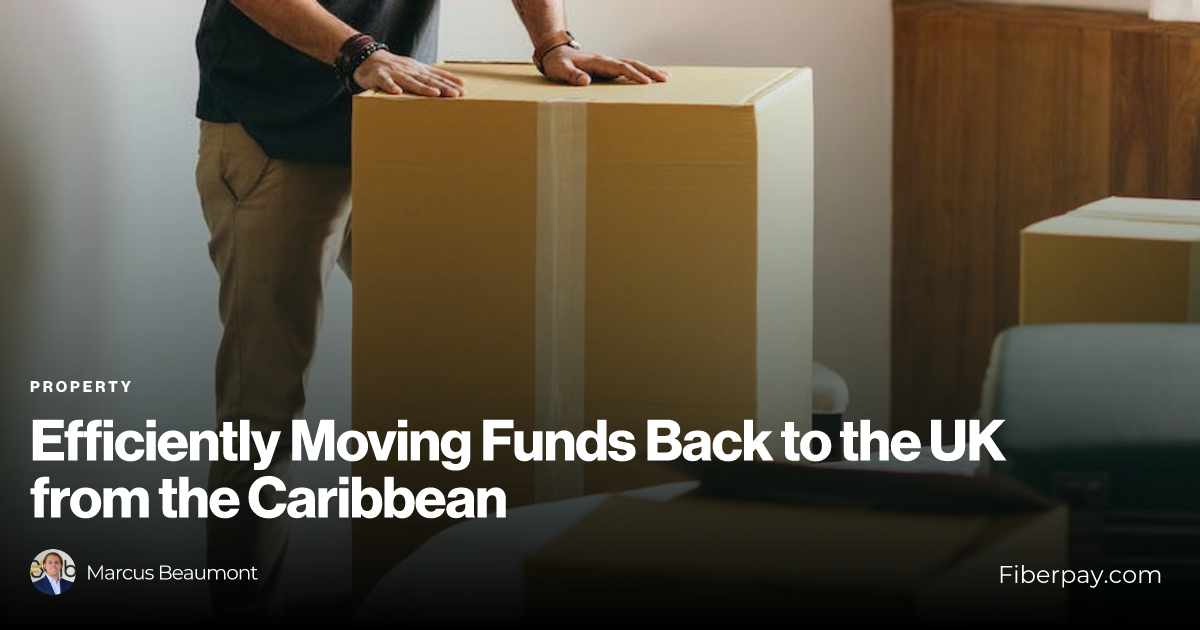 Efficiently Moving Funds Back to the UK from the Caribbean